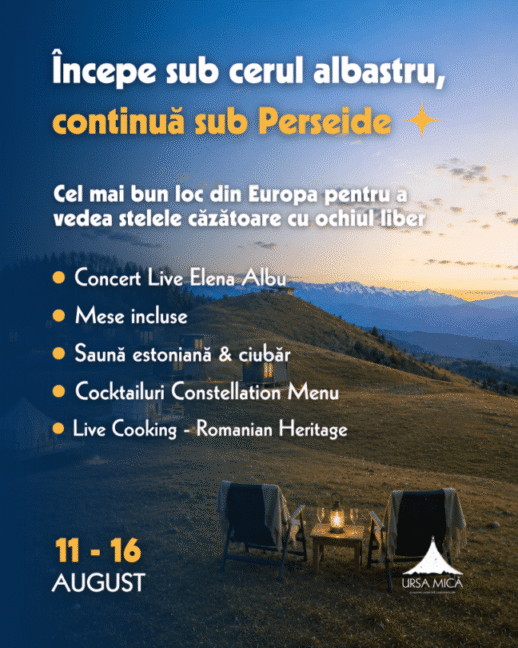 Perseide Celestial Experience — Cel mai bun loc din Europa pentru a vedea Stelele Căzătoare cu Ochiul Liber • Live Cooking • Concert Live Elena Albu (11–16 august)